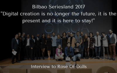 Bilbao Seriesland 2017 – Three questions to Rose of Dolls